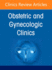 Global Women's Health, an Issue of Obstetrics and Gynecology Clinics