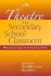 Theatre in the Secondary School Classroom: Methods and Strategies for the Beginning Teacher