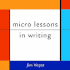 Micro Lessons in Writing