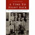 A Time to Fight Back: True Stories of Children's Resistance During World War Two