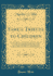 Fame's Tribute to Children: Being a Collection of Autograph Sentiments Contributed By Famous Men and Women for This Volume, Done in Fac-Simile and Published for the Benefit of the Children's Home, of the World's Columbian Exposition (Classic Reprint)