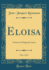 Eloisa, Vol 3 of 3 a Series of Original Letters Classic Reprint