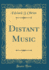 Distant Music (Classic Reprint)