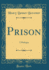 Prison a Dialogue Classic Reprint