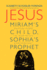 Jesus: Miriam's Child, Sophia's Prophet: Issues in Feminist Christology