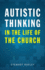 Autistic Thinking in the Life of the Church