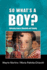 So What's a Boy? : Addresing Issues of Masculinity and Schooling