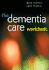 The Dementia Care Workbook (Uk Higher Education Oup Humanities & Social Sciences Health & Social Welfare)