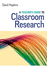 A Teacher's Guide to Classroom Research (Uk Higher Education Oup Humanities & Social Sciences Educati)