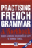 Practising French Grammar: a Workbook (a Hodder Arnold Publication)