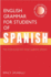 English Grammar for Students of Spanish: the Study Guide for Those Learning Spanish (English Grammer)