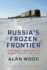Russia's Frozen Frontier