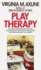 Play Therapy: the Groundbreaking Book That Has Become a Vital Tool in the Growth and Development of Children