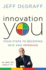 Innovation You: Four Steps to Becoming New and Improved