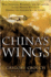 China's Wings: War, Intrigue, Romance, and Adventure in the Middle Kingdom During the Golden Age of Flight