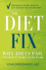 The Diet Fix: Why Diets Fail and How to Make Yours Work