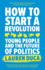 How to Start a Revolution Young People and the Future of Politics