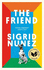 The Friend: Winner of the National Book Award for Fiction and a New York Times bestseller