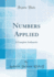 Numbers Applied a Complete Arithmetic Classic Reprint