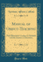 Manual of Objectteaching With Illustrative Lessons in Methods and the Science of Education Classic Reprint