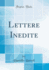 Lettere Inedite Classic Reprint