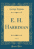E H Harriman, Vol 2 Classic Reprint