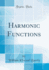 Harmonic Functions Classic Reprint