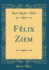 Flix Ziem (Classic Reprint)