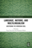 Language, Nations, and Multilingualism: Questioning the Herderian Ideal