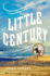 Little Century: a Novel