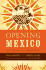 Opening Mexico: the Making of a Democracy