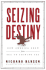 Seizing Destiny: How America Grew From Sea to Shining Sea