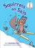 Squirrels on Skis (Beginner Books(R))