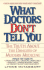 What Doctors Don't Tell You: the Truth About the Dangers of Modern Medicine