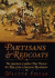 Partisans and Redcoats: the Southern Conflict That Turned the Tide of the American Revolution