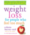 Weight Loss for People Who Feel Too Much: a 4-Step, 8-Week Plan to Finally Lose the Weight, Manage Emotional Eating, and Find Your Fabulous Self