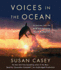 Voices in the Ocean: a Journey Into the Wild and Haunting World of Dolphins