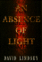An Absence of Light: a Novel