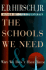 The Schools We Need: and Why We Don't Have Them