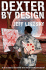 Dexter By Design: a Novel