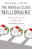 The Middle-Class Millionaire: the Rise of the New Rich and How They Are Changing America