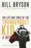The Life and Times of the Thunderbolt Kid: a Memoir