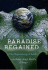 Paradise Regained the Regreening of Earth (Hb 2009)