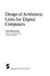 Design of Arithmetic Units for Digital Computers