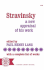 Stravinsky: A New Appraisal of His Work