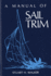 A Manual of Sail Trim