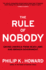 The Rule of Nobody: Saving America From Dead Laws and Broken Government