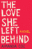 The Love She Left Behind: a Novel