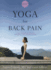 Yoga for Back Pain: the Complete Guide