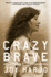 Crazy Brave: a Memoir